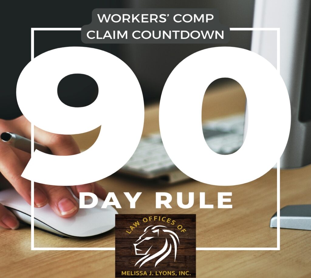 Workers comp claim countdown. The 90 Day rule.